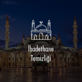 İbadethane Temizliği 